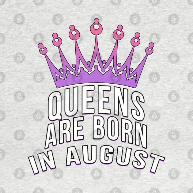 Queens are born in August by PGP